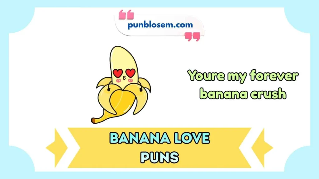 Banana Love Puns for Him