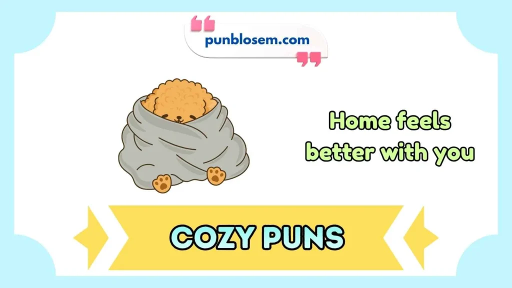 Cute cozy puns