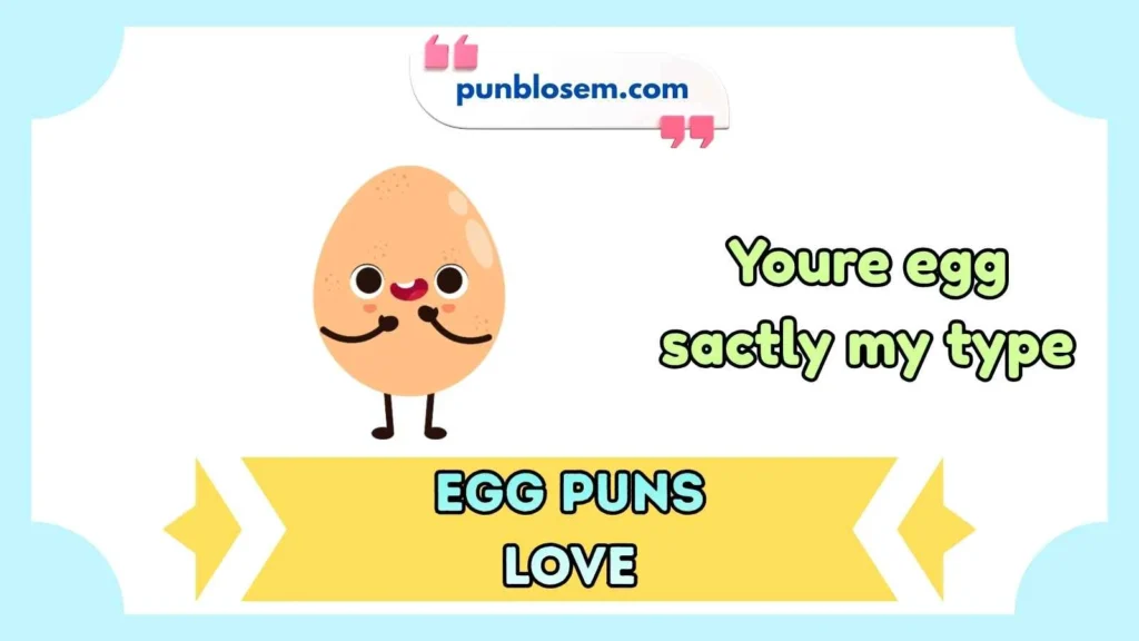 Egg Puns Love One Liners