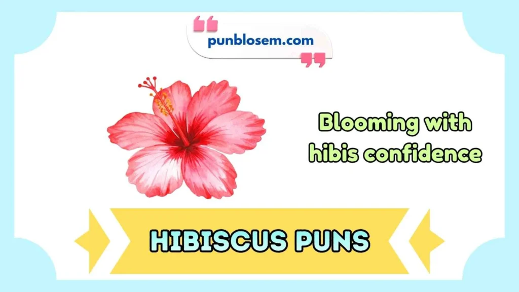 Hibiscus puns captions
