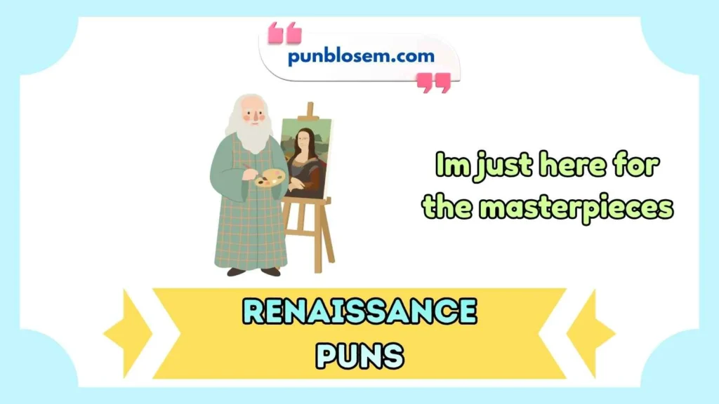 Renaissance puns one liners