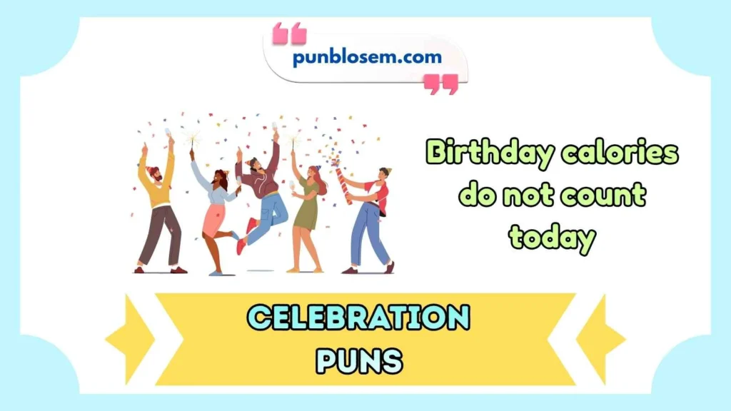Birthday celebration puns