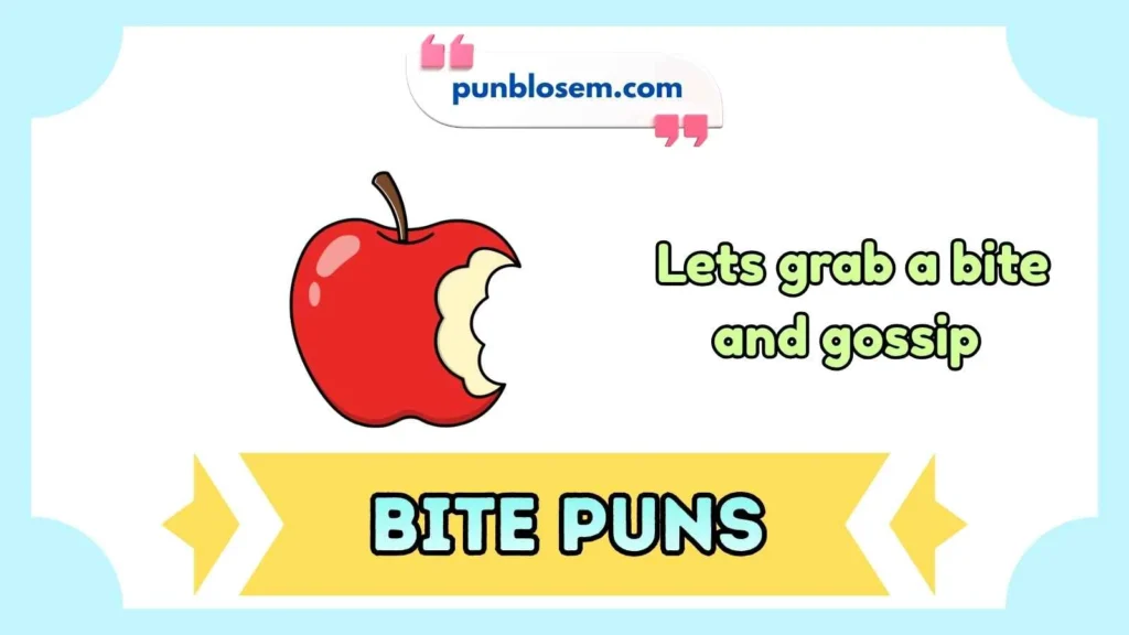 Bite puns for friends