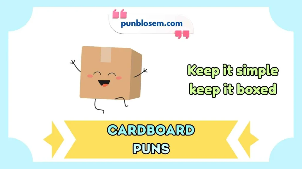 Cardboard Puns Captions