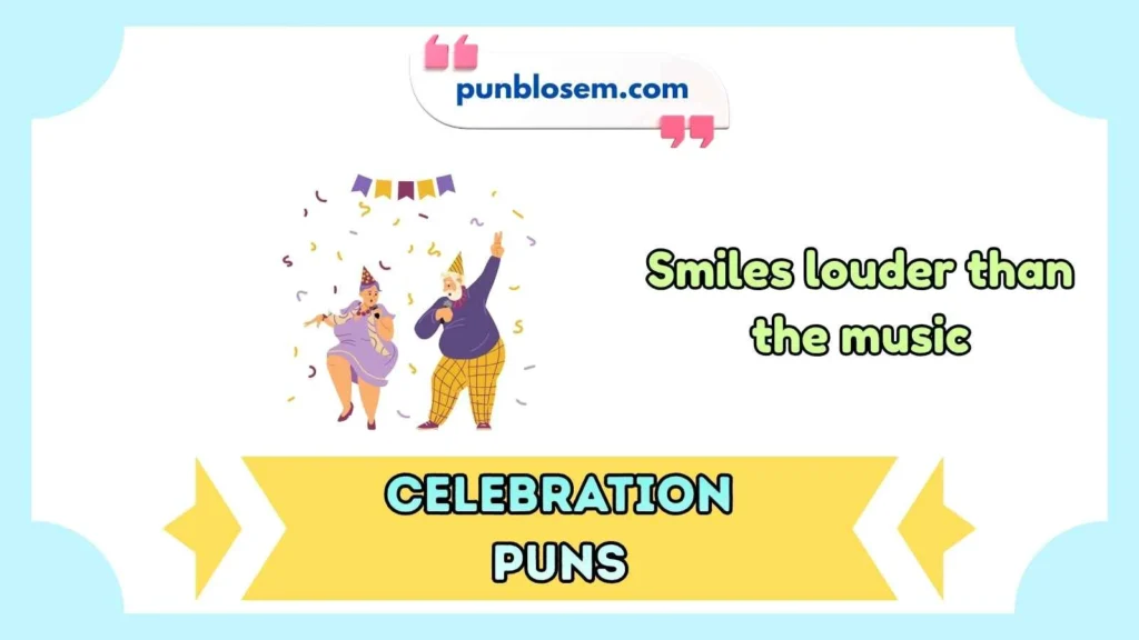 Celebration puns captions