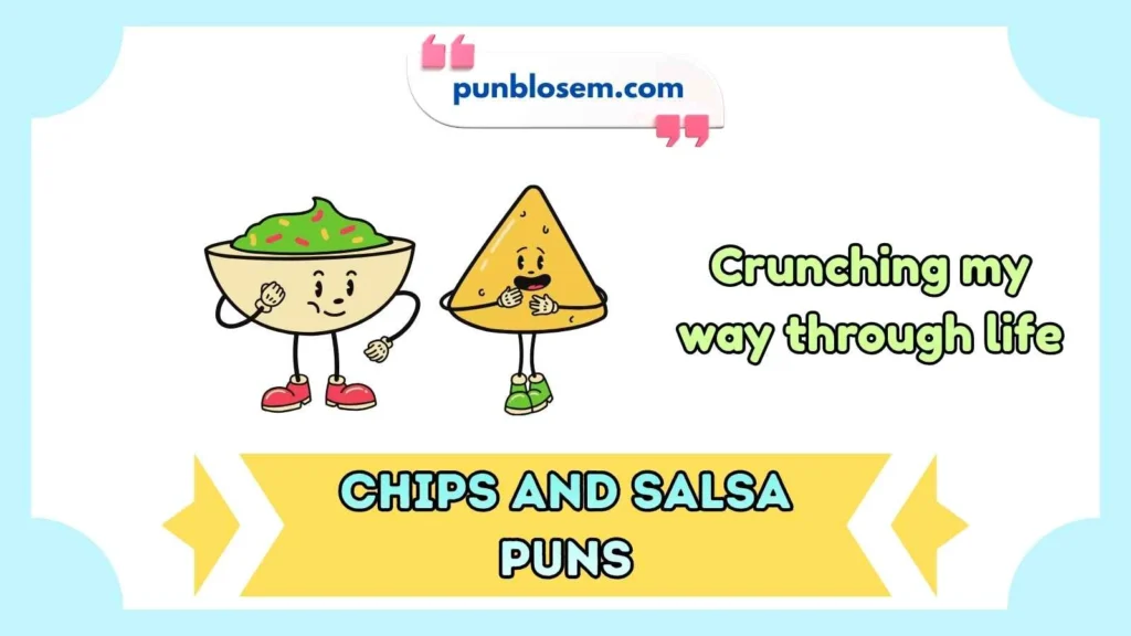 Chips and Salsa Puns Captions