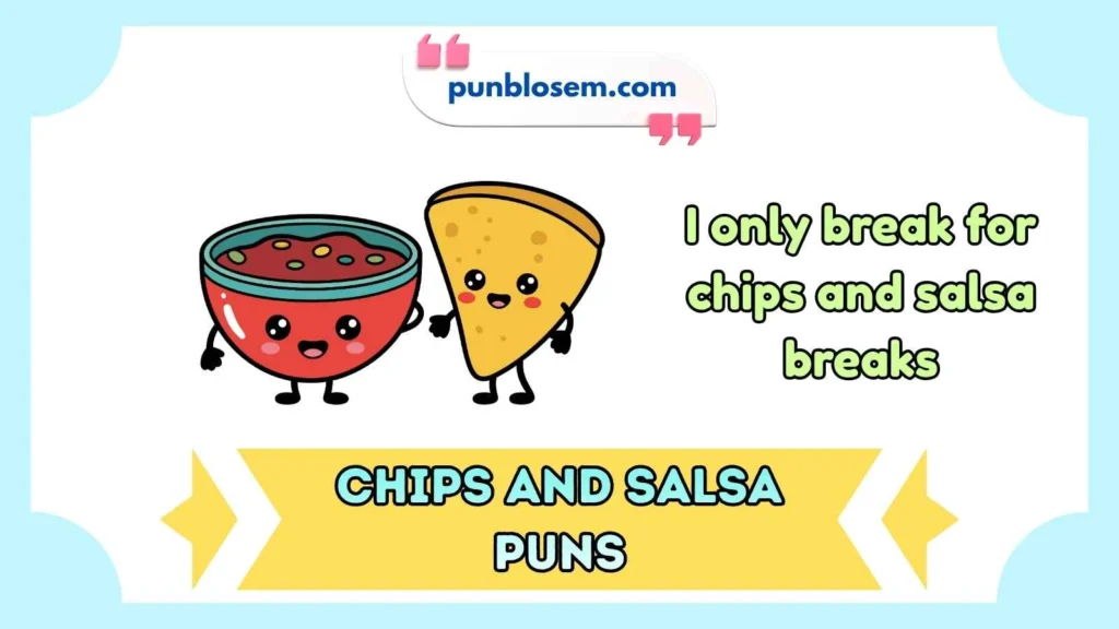 Chips and Salsa Puns One Liners