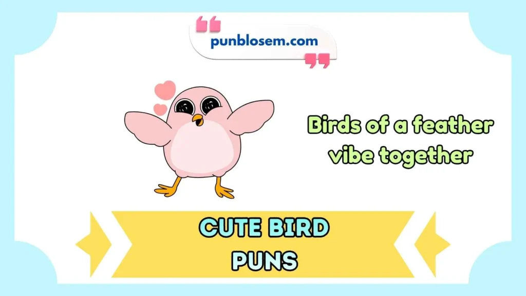 Cute bird puns captions