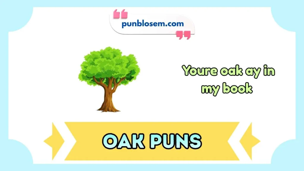 Cute Oak Puns