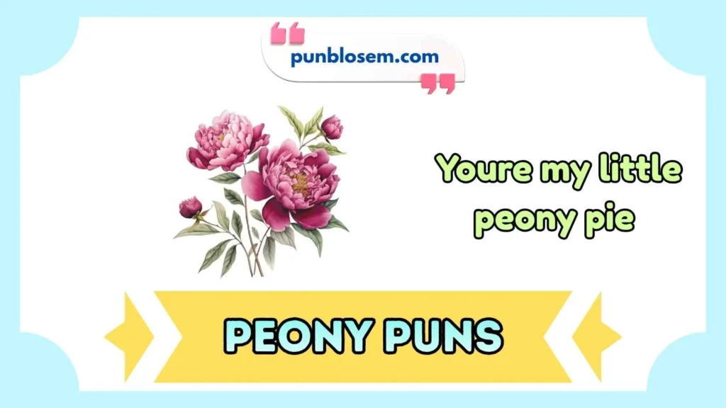 Cute peony puns