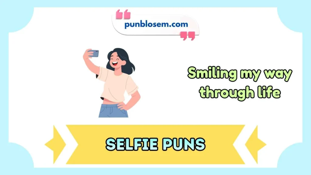 Cute Selfie Puns