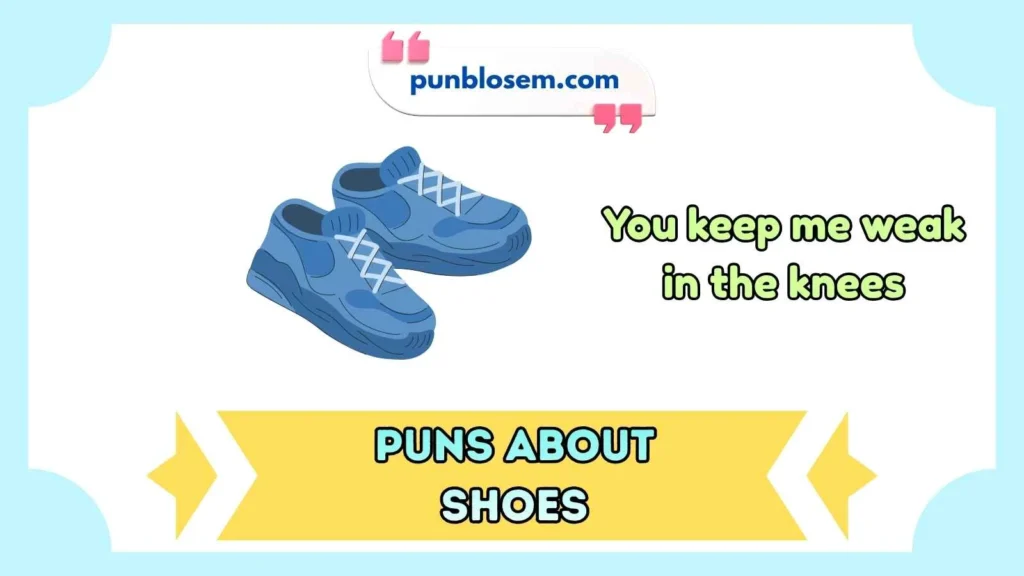 Dirty Puns About Shoes