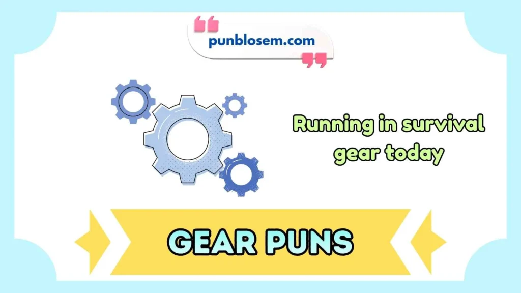Funny Gear Puns