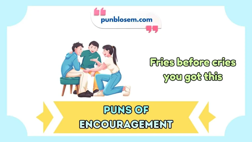 Funny puns of encouragement