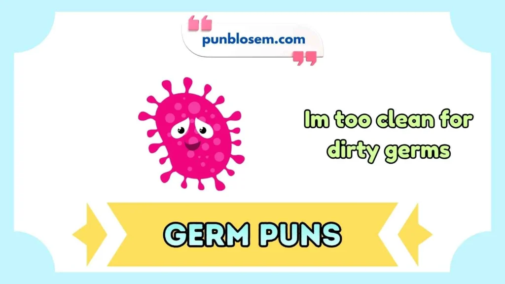 Germ Puns One Liners