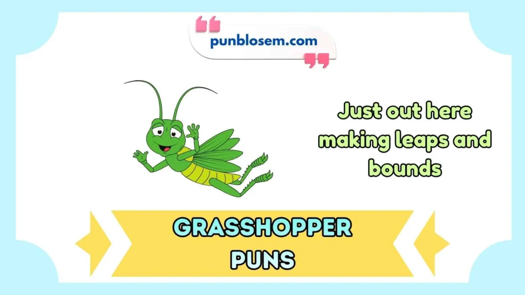 Grasshopper Puns Captions