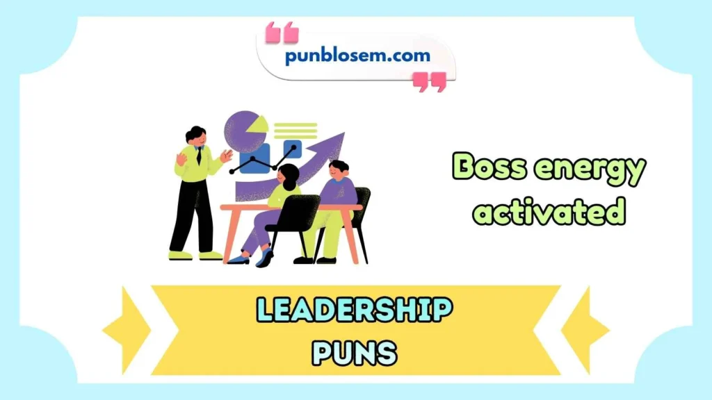Leadership Pun Captions