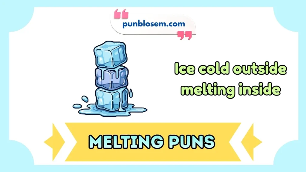 Melting puns one liners