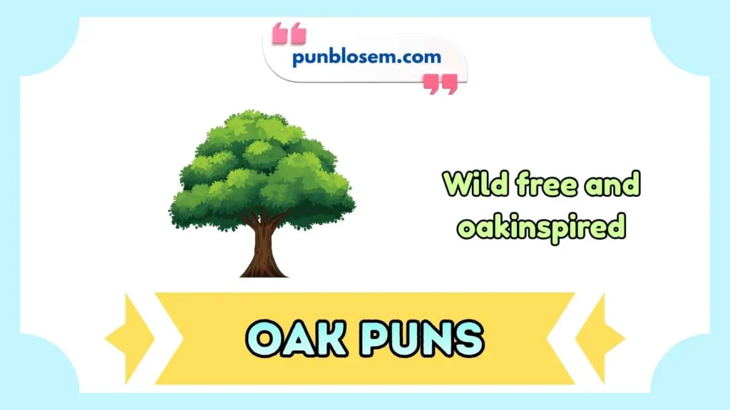 Oak Puns Captions 