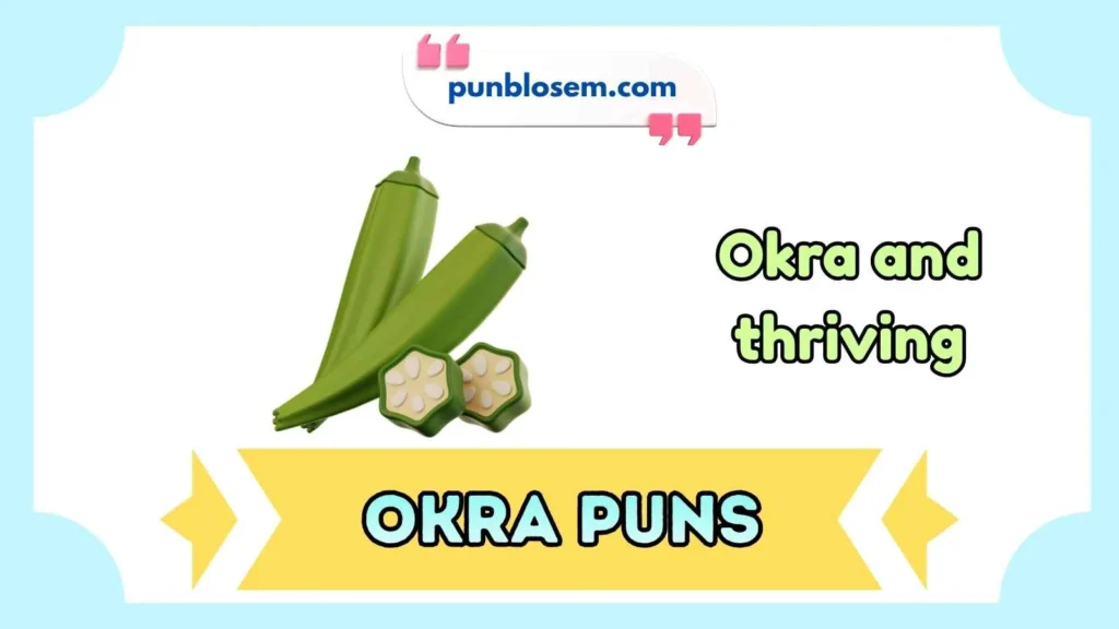 Okra Puns Captions