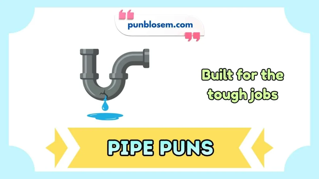 Pipe Puns Captions