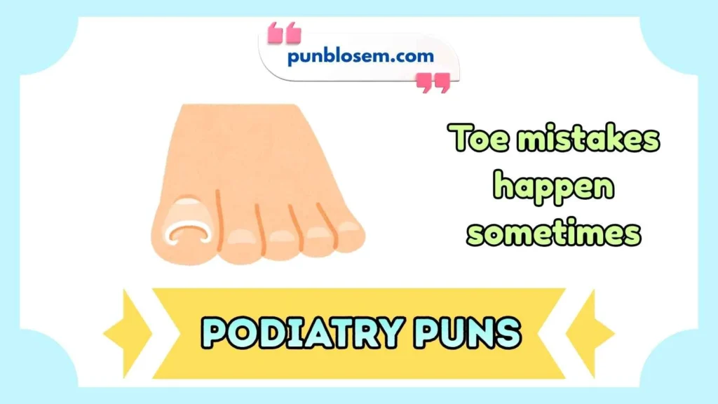Podiatry Puns One Liners