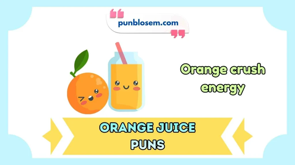Short Orange Juice Puns