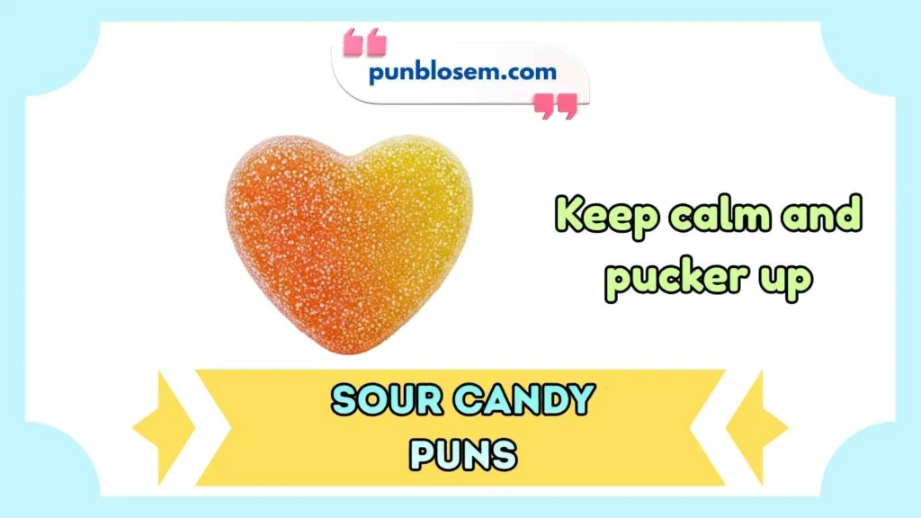 Sour Candy Puns One Liners
