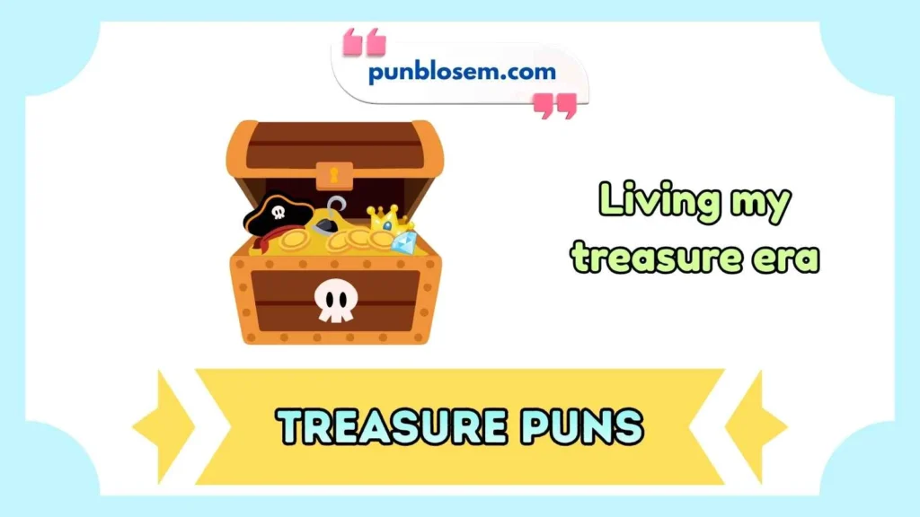 Treasure Puns Captions