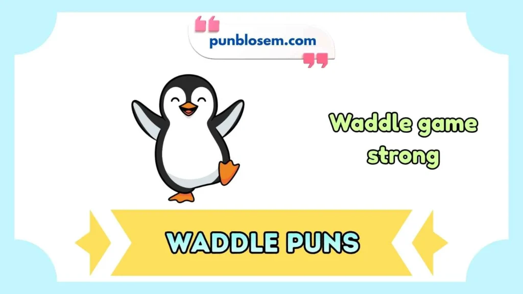 Waddle puns for Instagram