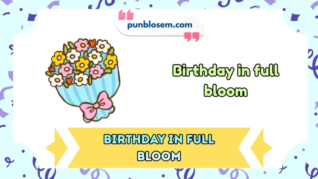 Birthday Flower Puns