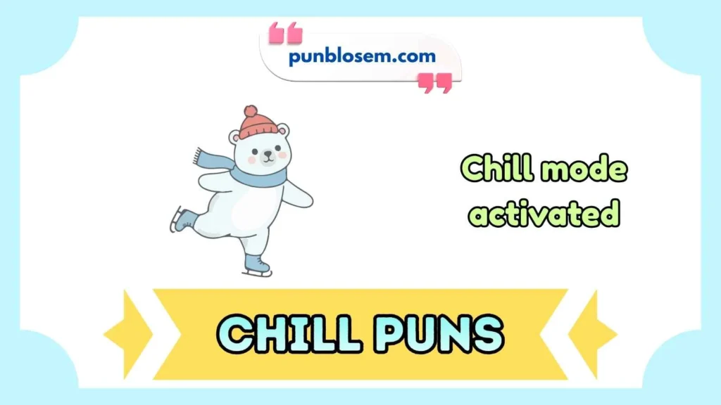 Chill Puns