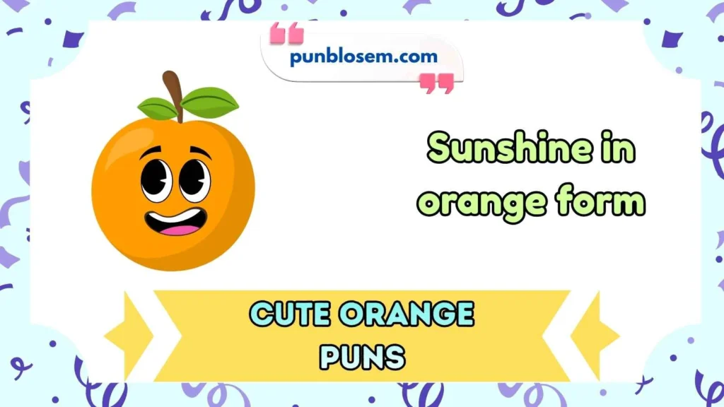 Cute Orange Puns