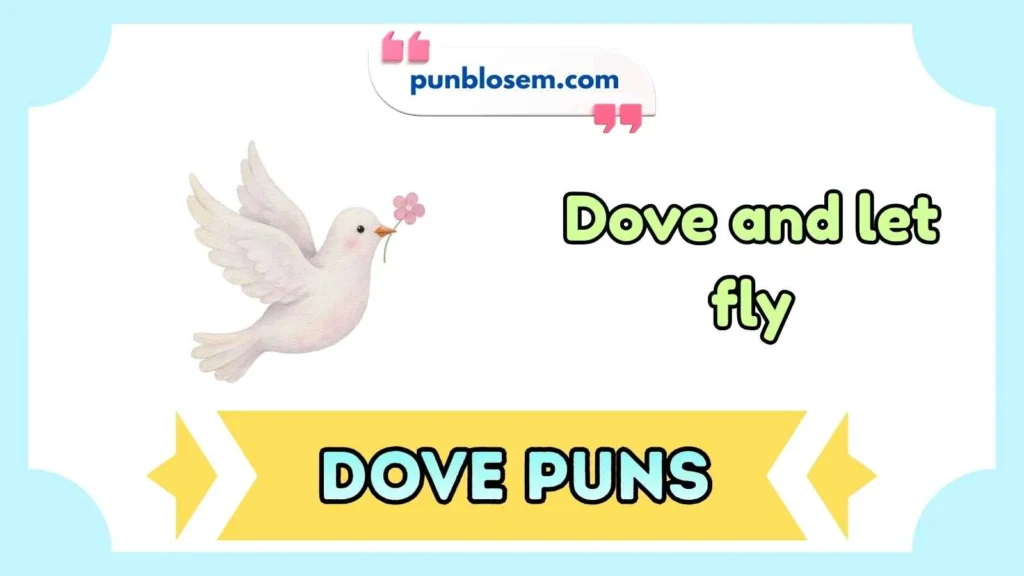 Dove Puns