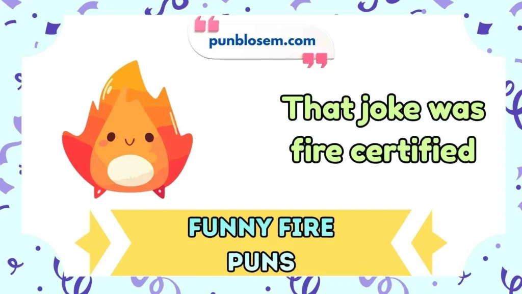 Funny Fire Puns