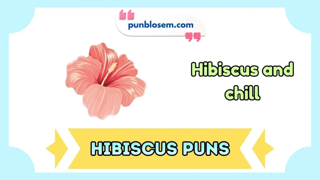 Hibiscus Puns