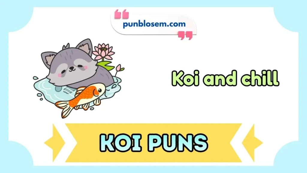 Koi Puns