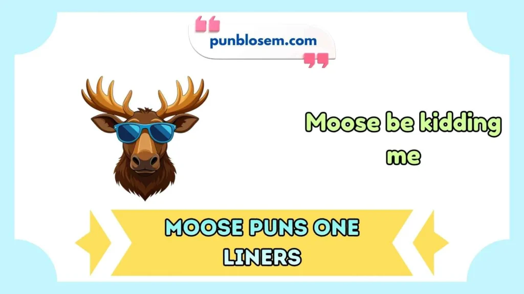 Moose Puns One Liners