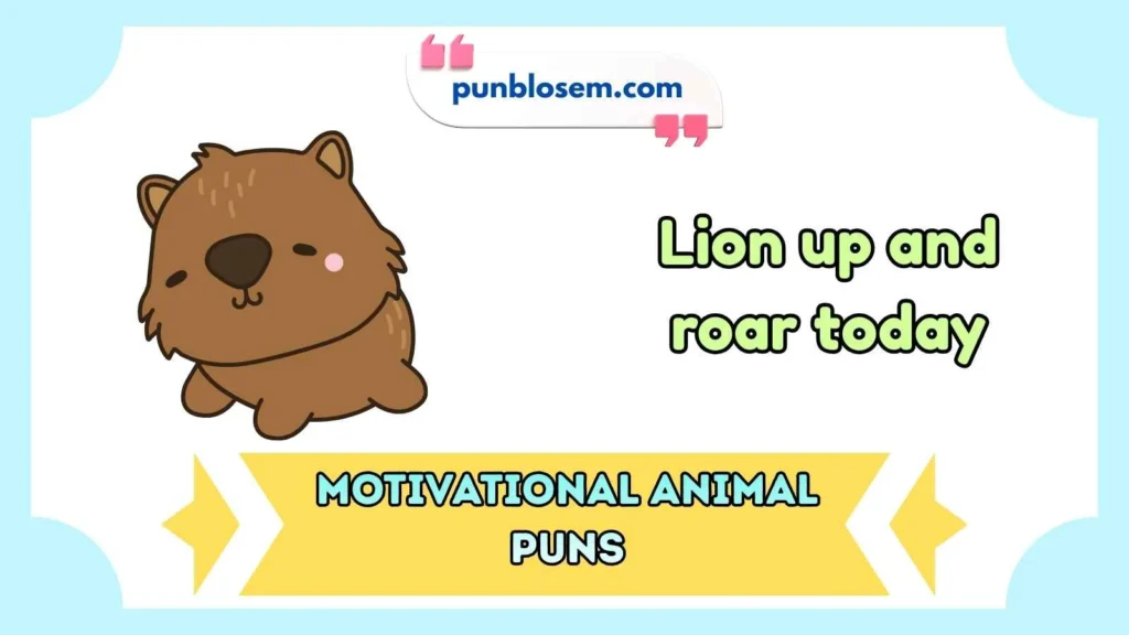 Motivational Animal Puns