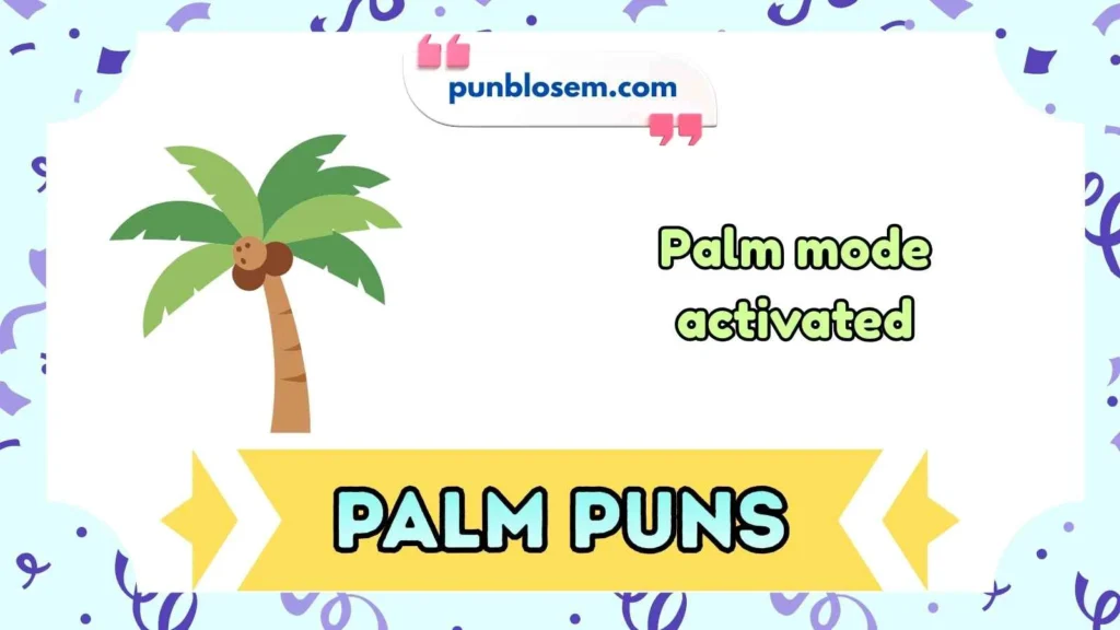 Palm Puns
