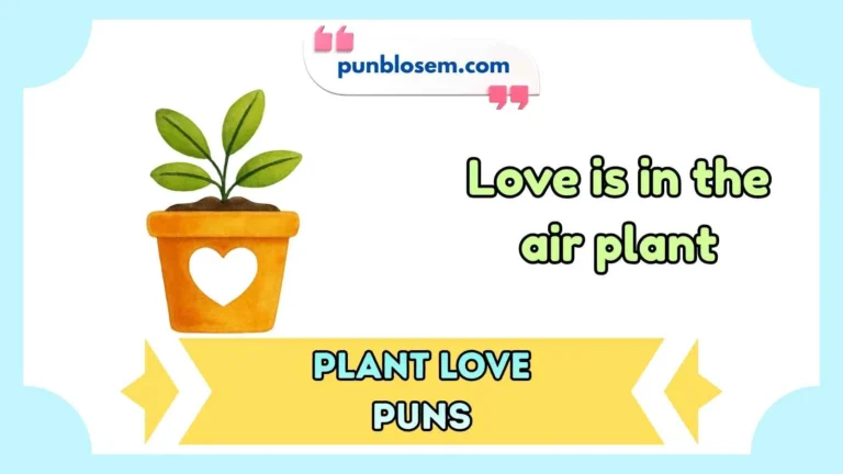 Plant Love Puns