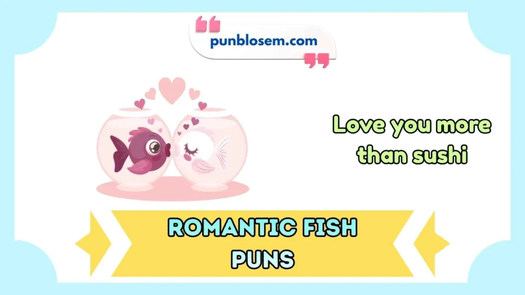 Romantic Fish Puns