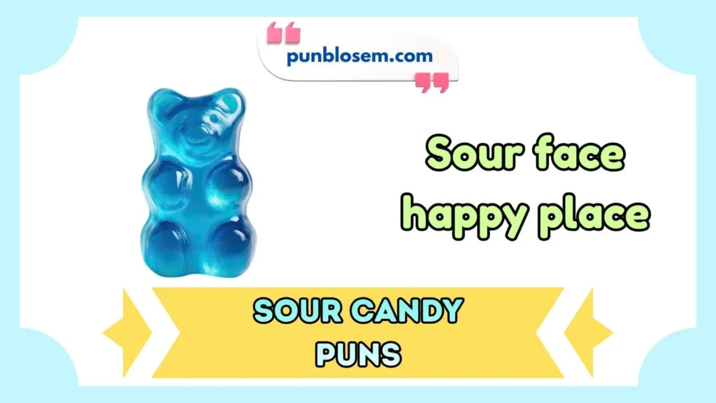 Sour Candy Puns