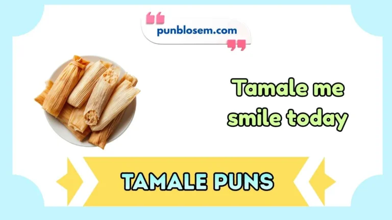 Tamale Puns