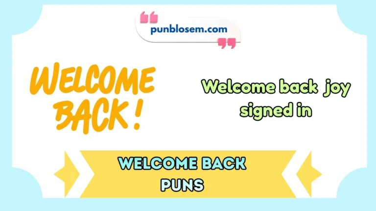 Welcome Back Puns