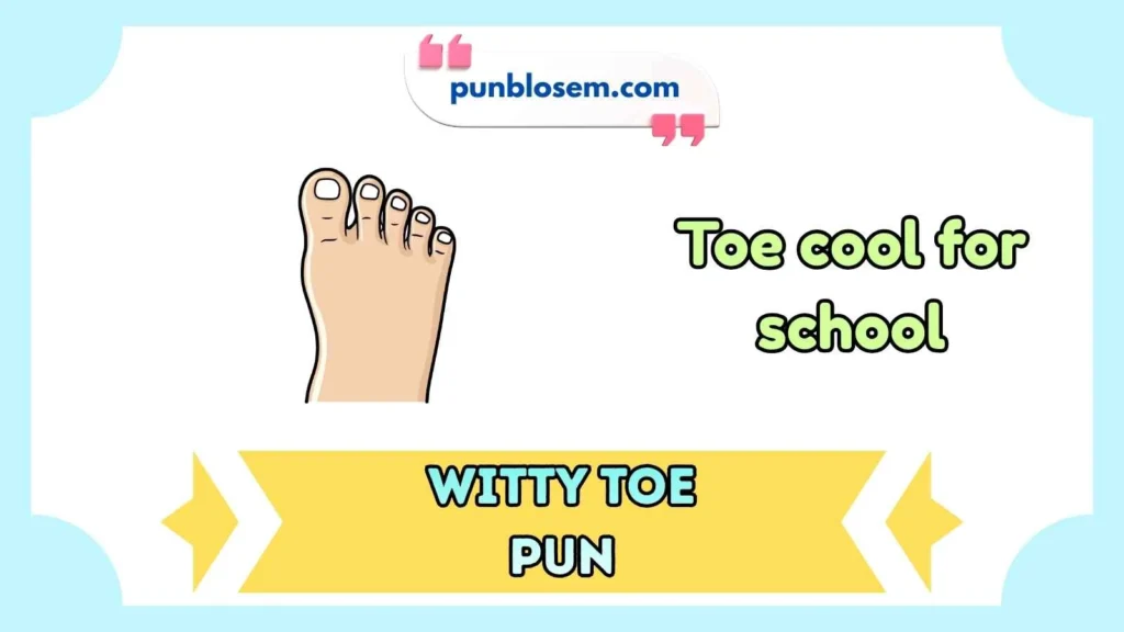 Witty Toe Pun