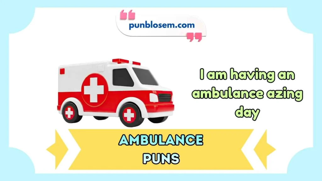 ambulance puns