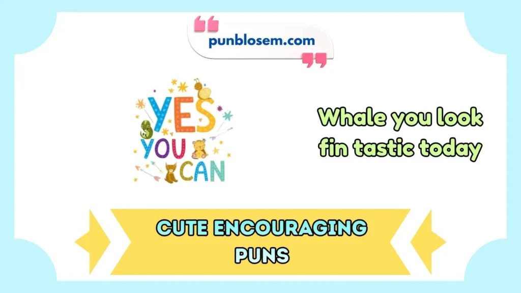 cute encouraging puns