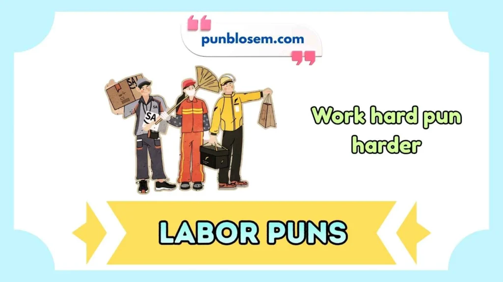 labor puns