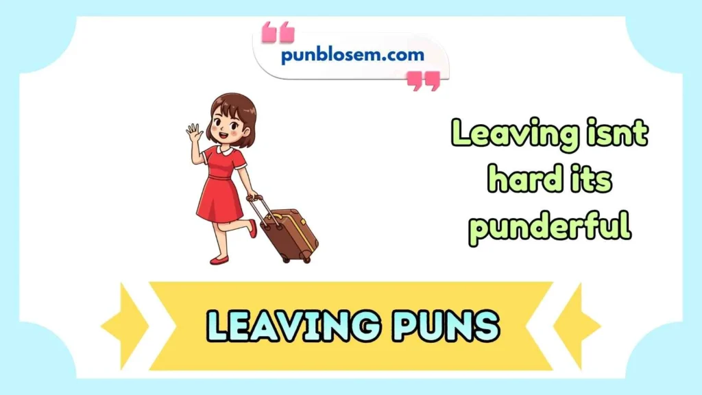 leaving puns